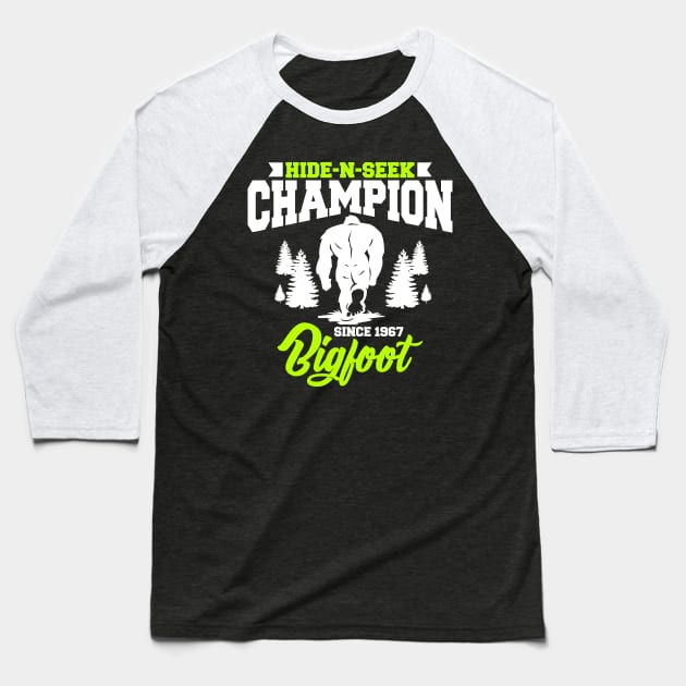 Funny Bigfoot Hide-N-Seek Champion Since 1967 Baseball T-Shirt by theperfectpresents